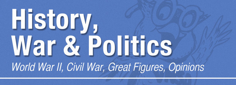 History, War &amp; Politics