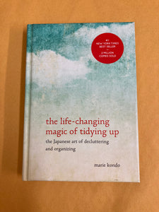 The Life-Changing Magic of Tidying Up: The Japanese Art of Decluttering and Organizing