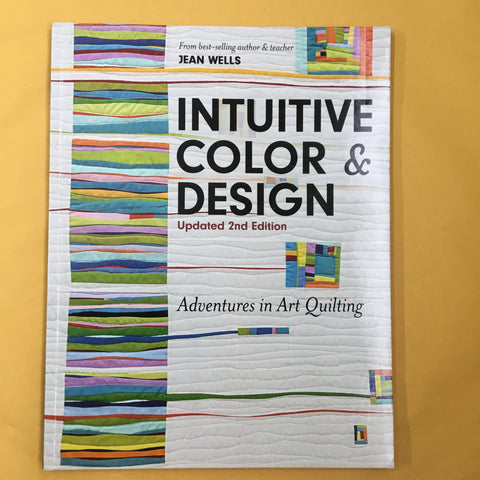 Intuitive Color & Design: Adventures in Art Quilting