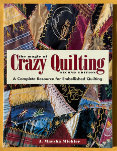 The Magic of Crazy Quilting. Second Edition