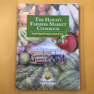 The Hawai'i Farmers Market Cookbook