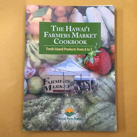 The Hawai'i Farmers Market Cookbook