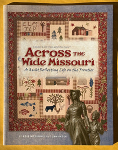 Across the Wide Missouri. A Quilt Reflecting Life on the Frontier.