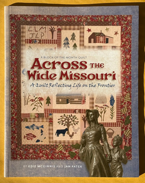 Across the Wide Missouri. A Quilt Reflecting Life on the Frontier.