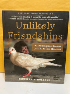 Unlikely Friendships: 47 Remarkable Stories from the Animal Kingdom