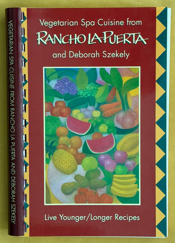 Vegetarian Spa Cuisine from Rancho La Puerta and Deborah Szekely