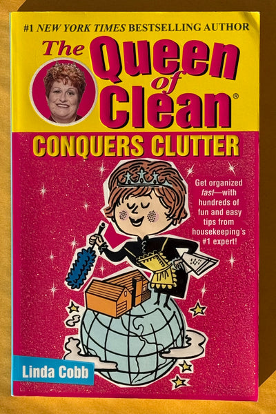 The Queen of Clean Conquers Clutter