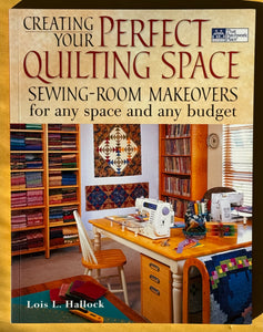 Creating Your Perfect Quilting Space. Sewing-Room Makeovers for any space and any budget