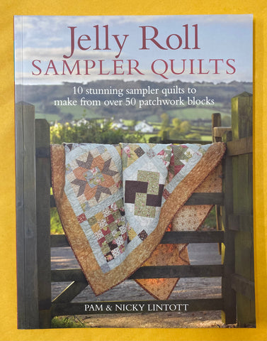 Jelly Roll Sampler Quilts: 10 Stunning Sampler Quilts to Make From over 50 Patchwork Blocks