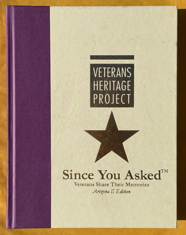 Veterans Heritage Project. Since You Asked XX: Arizona II 2024