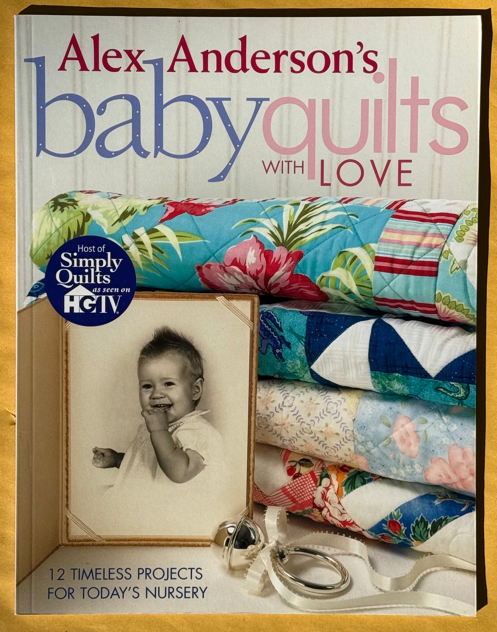 Alex Anderson's Baby Quilts with Love