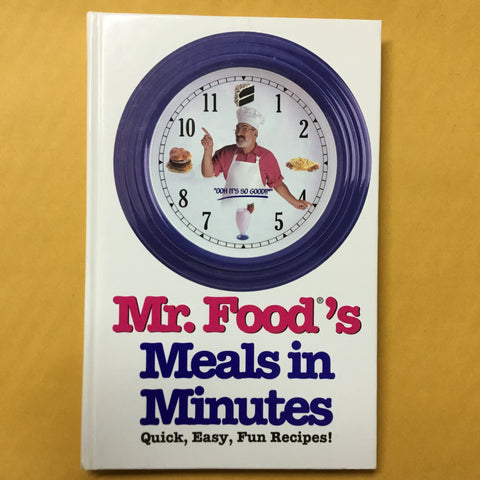 Mr. Food's Meals In Minutes: Quick, Easy, Fun Recipes!