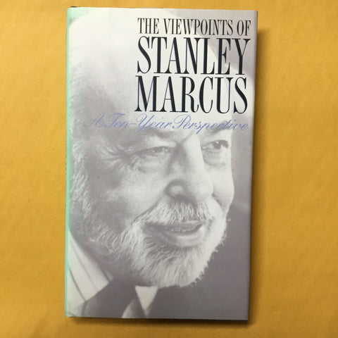 The Viewpoints of Stanley Marcus: A Ten-Year Perspective