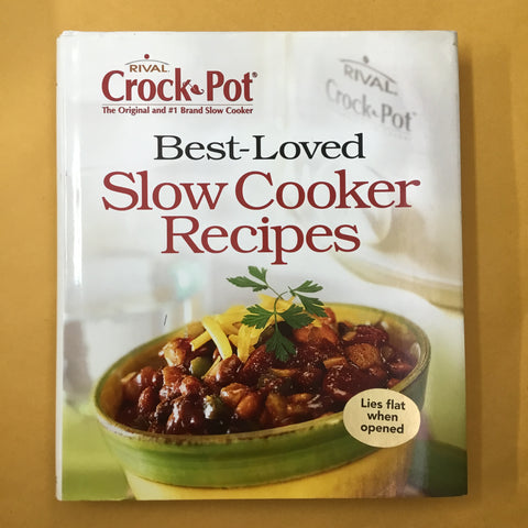 Rival Crock Pot Best-Loved Slow Cooker Recipes