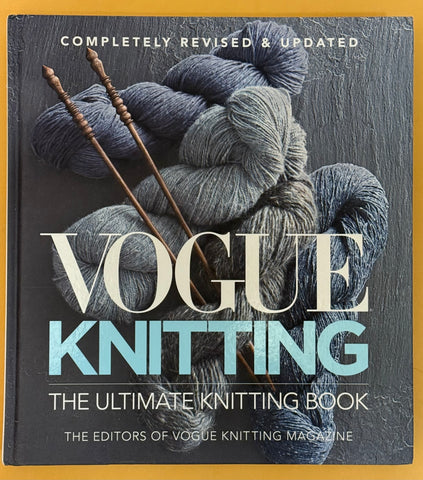 Vogue Knitting. The Ultimate Knitting Book. Completely Revised & Updated