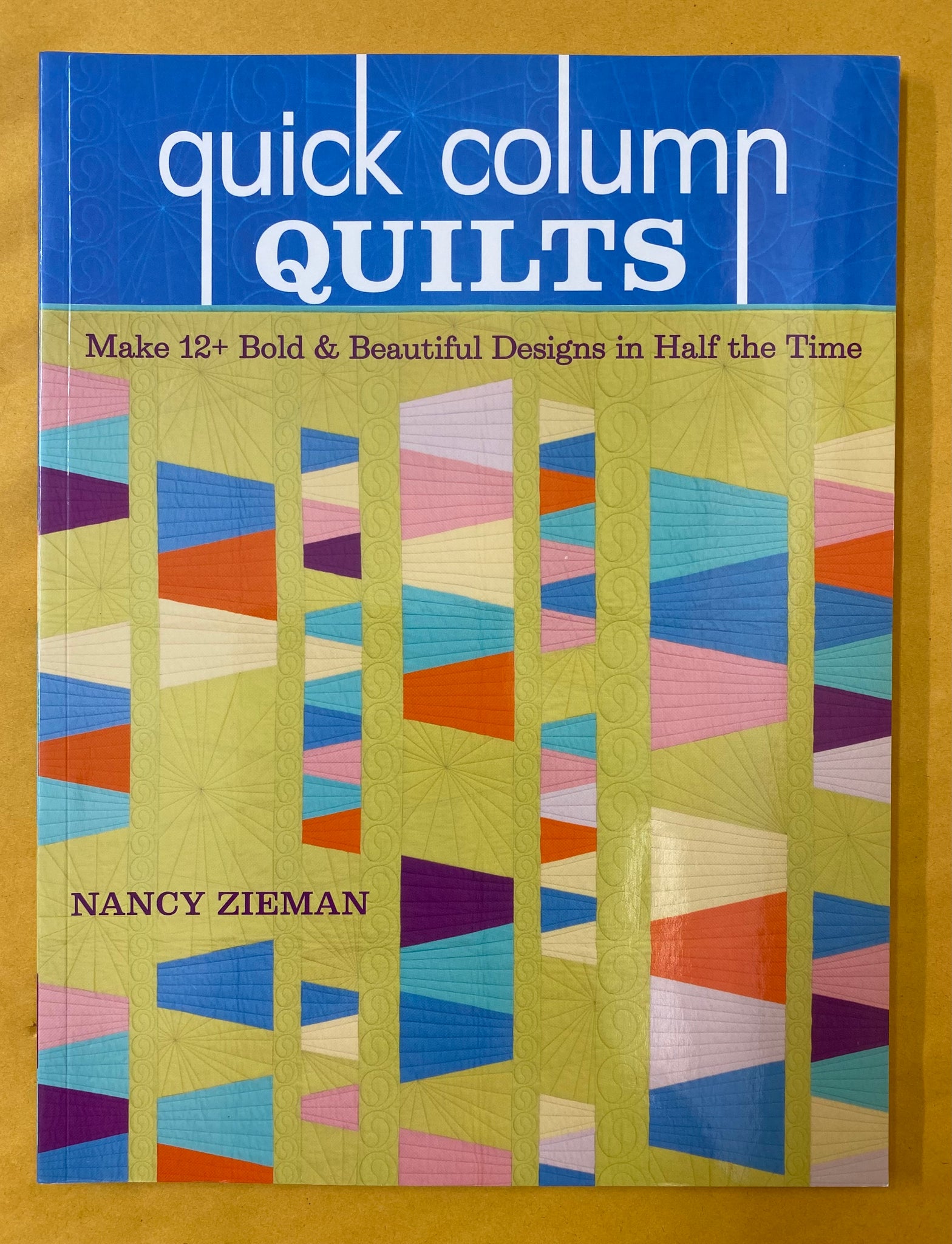 Quick Column Quilts. 12+ Bold & Beautiful Designs