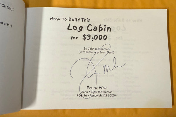 "How-to" Build This Log Cabin for $3,000 (Signed)