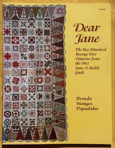 Dear Jane. The Two-Hundred Twenty-Five Patterns from the 1863 Jane A. Stickle Quilt