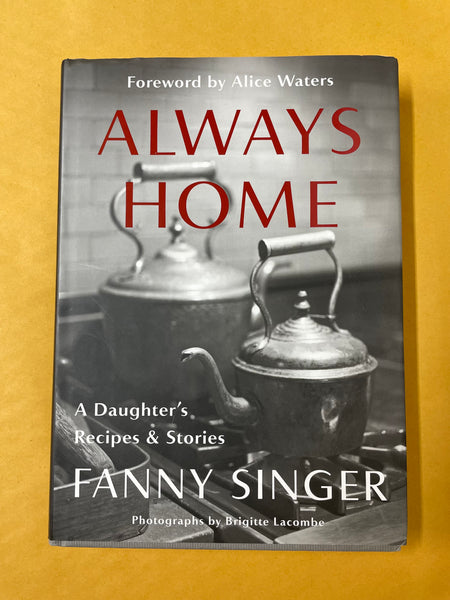 Always Home: A Daughter's Recipes & Stories