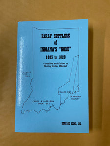 Early Settlers of Indiana's "Gore" 1803 to 1820