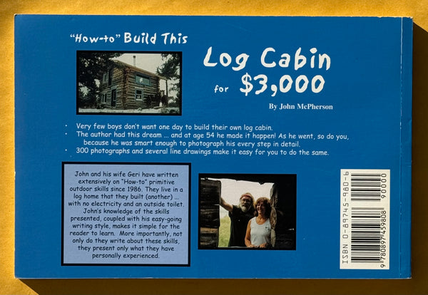 "How-to" Build This Log Cabin for $3,000 (Signed)