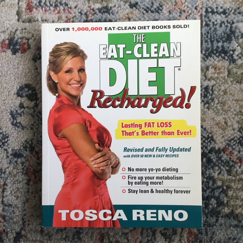 The Eat-Clean Diet Recharged! Lasting Fat Loss That’s Better Than Ever!