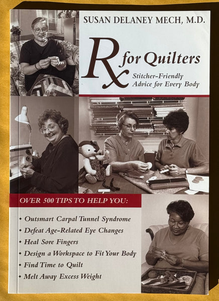 RX for Quilters. Stitcher-Friendly Advice for Every Body