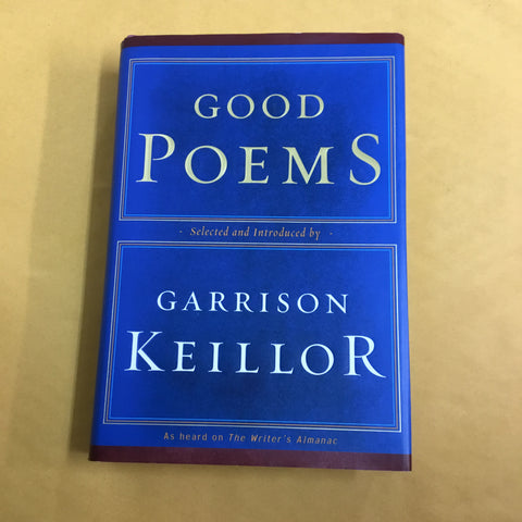 Good Poems, Selected and Introduced by Garrison Keillor
