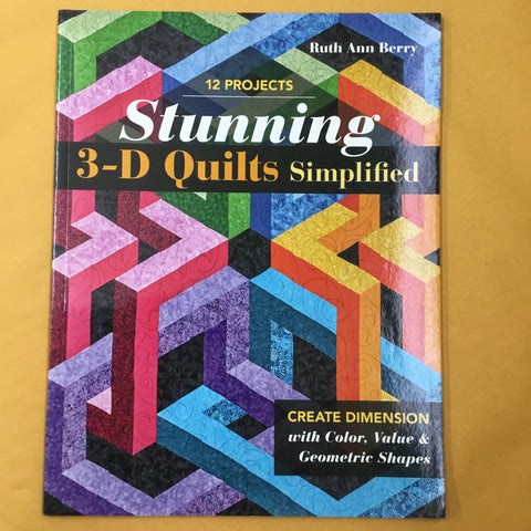 Stunning 3-D Quilts Simplified