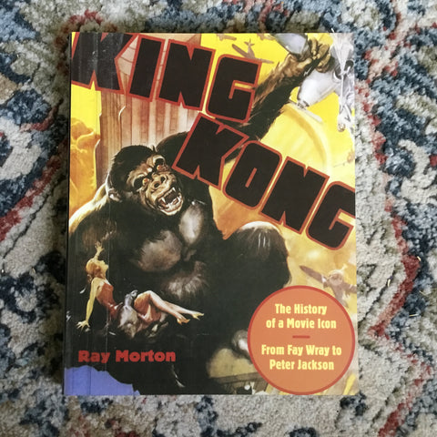 King Kong: The History of a Movie Icon, from Fay Wray to Peter Jackson