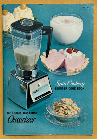 Spin Cookery. Blender Cook Book. Osterizer