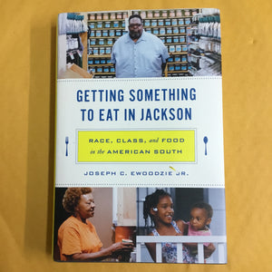 Getting Something to Eat in Jackson: Race, Class and Food in the American South