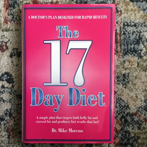 The 17 Day Diet: A Doctor’s Plan Designed for Rapid Results