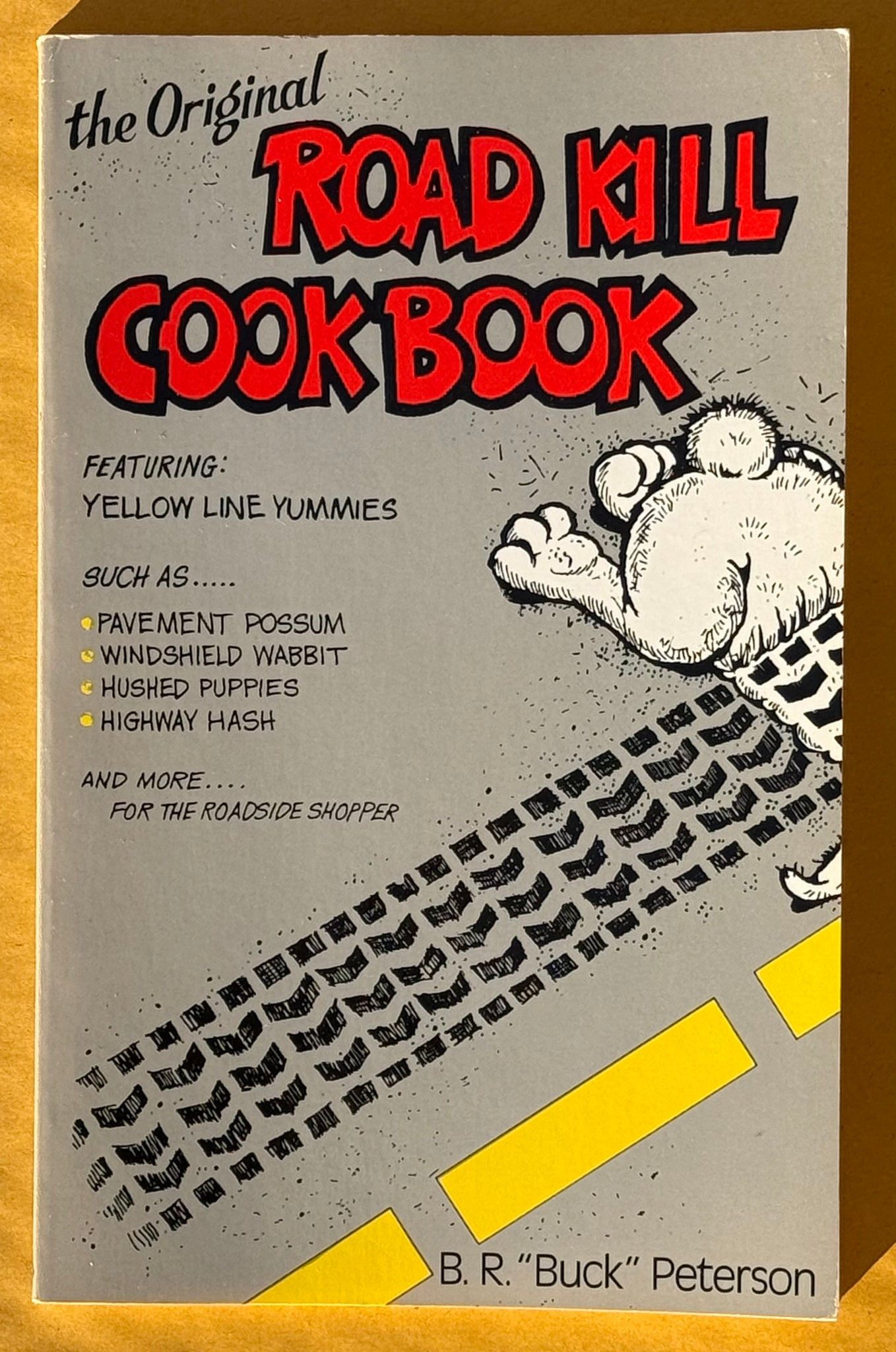 The Original Road Kill Cookbook