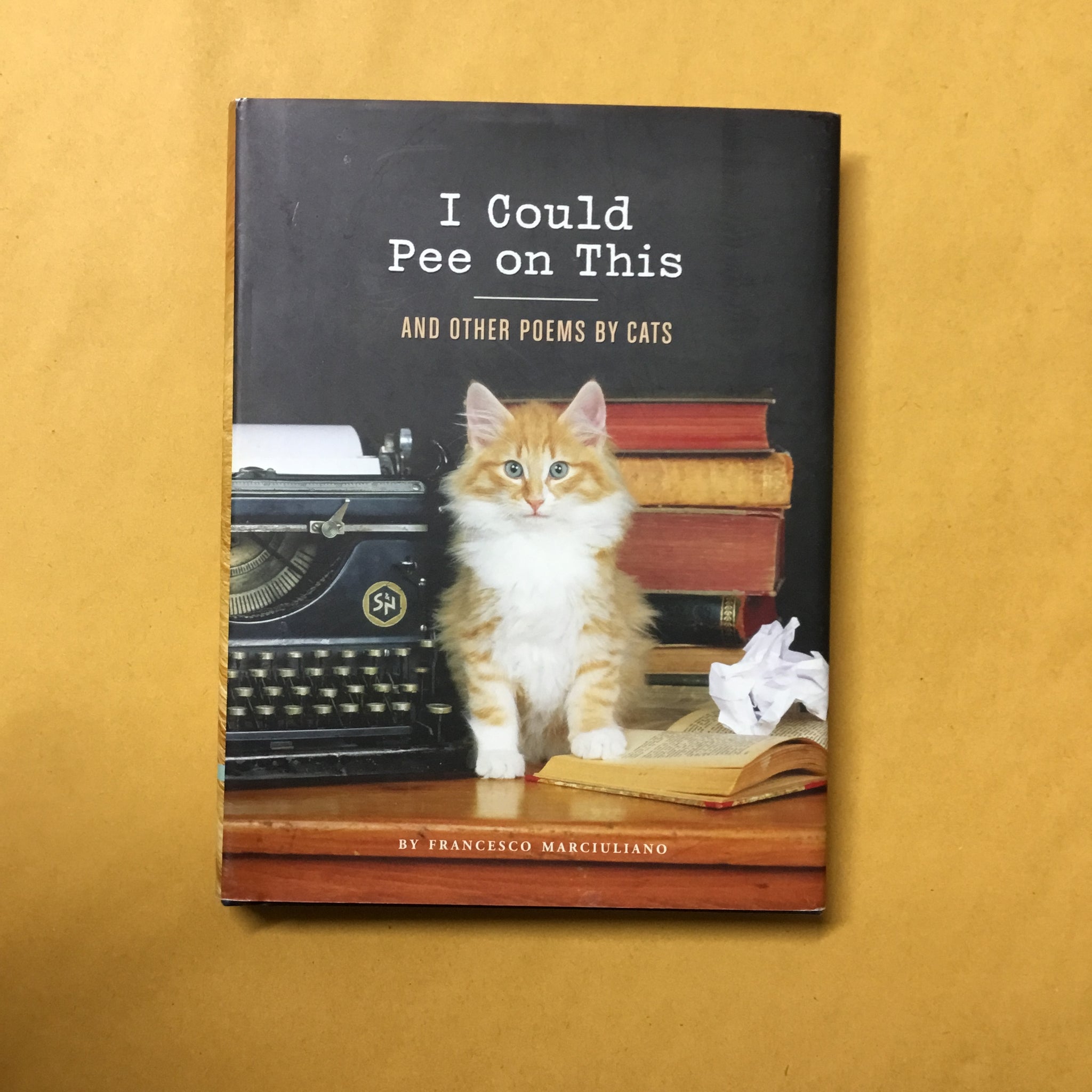 I Could Pee On This, And Other Poems By Cats