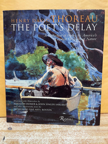 Henry David Thoreau: The Poet's Delay: A Collection of Poetry by America's Greatest Observer of Nature