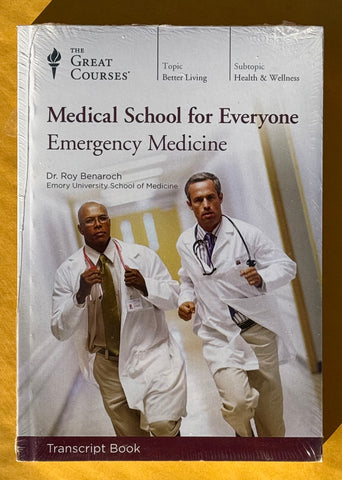 The Great Courses: Medical School for Everyone. Emergency Medicine