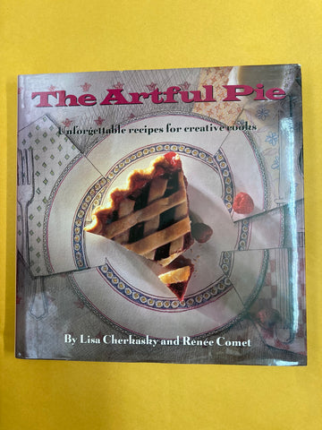 The Artful Pie: Unforgettable Recipes for Creative Cooks