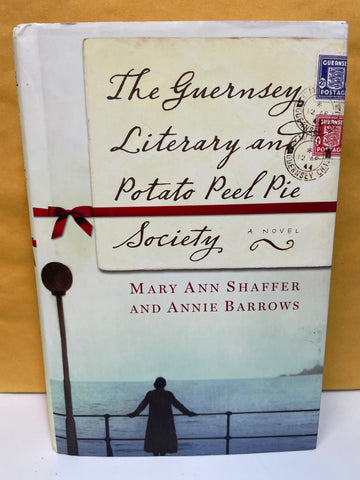 The Guernsey Literary and Potato Peel Pie Society: A Novel