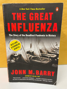 The Great Influenza: The Story of the Deadliest Pandemic In History