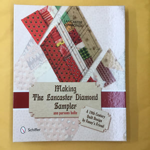 Making The Lancaster Diamond Sampler: A 19th Century Quilt Design by Fanny's Friend