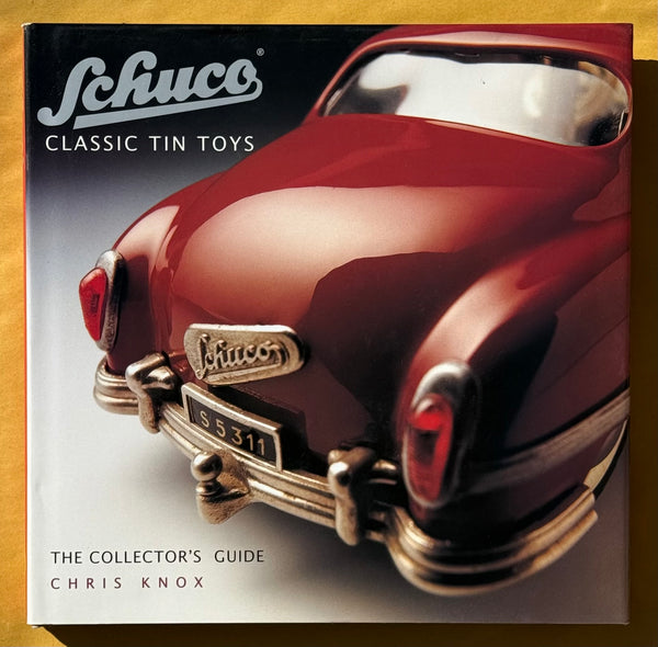 Schuco Classic Tin Toys: The Collector's Guide