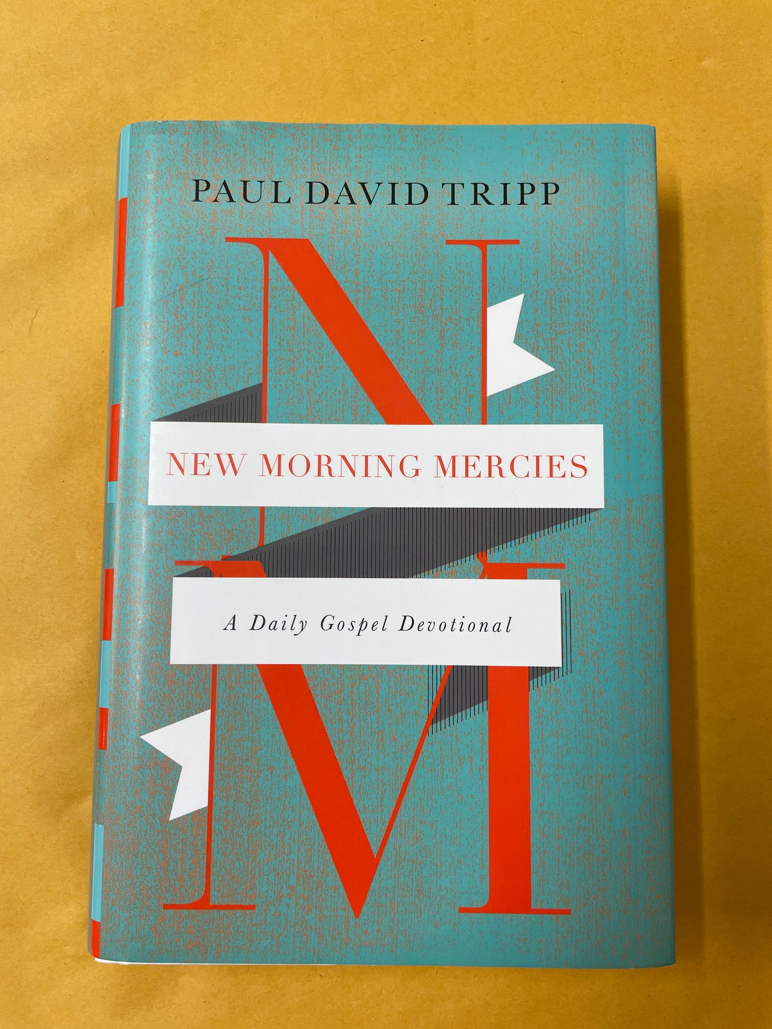 New Morning Mercies: A Daily Gospel Devotional