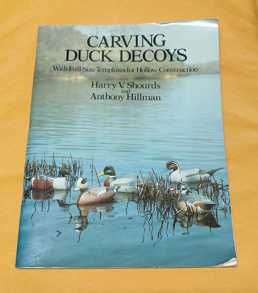 Carving Duck Decoys, With Full-Size Templates for Hollow Construction