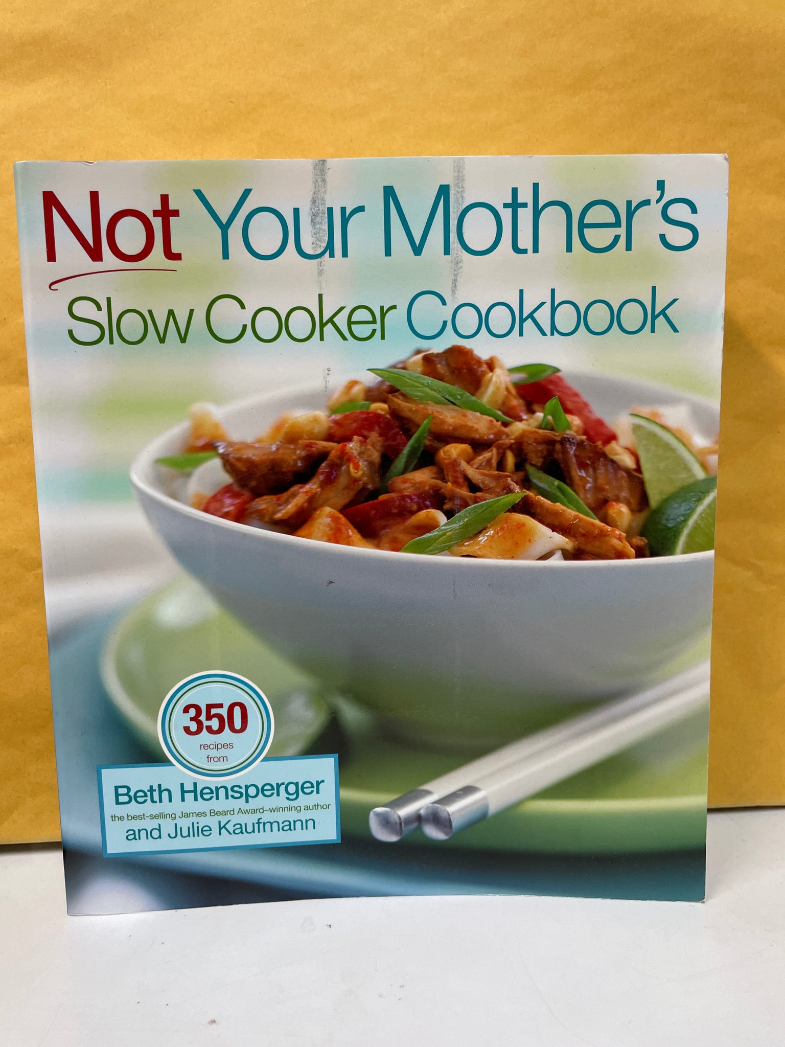 Not Your Mother's Slow Cooker Cookbook: 350 Recipes