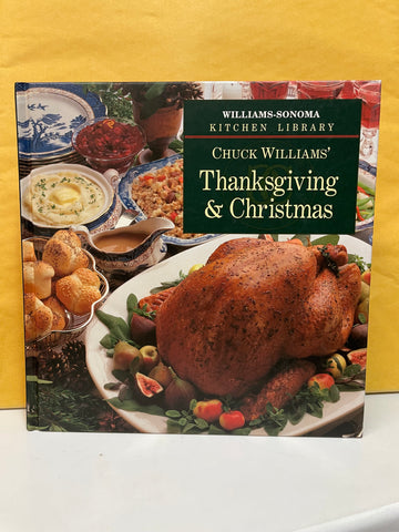 Williams-Sonoma Kitchen Library: Chuck Williams' Thanksgiving & Christmas
