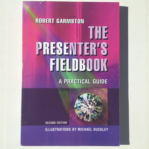 The Presenter's Fieldbook: A Practical Guide, 2nd Edition