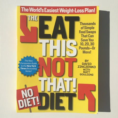 The Eat This, Not That Diet