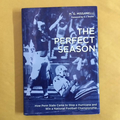 The Perfect Season: How Penn State Came to Stop a Hurricane and Win a National Football Season