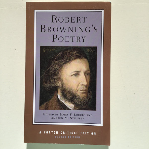 Robert Browning’s Poetry: A Norton Critical Edition